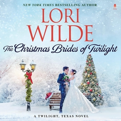 The Christmas Brides of Twilight: A Twilight, Texas Novel by Wilde, Lori