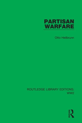 Partisan Warfare by Heilbrunn, Otto
