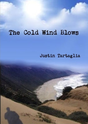 The Cold Wind Blows by R. Tartaglia, Justin