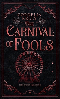The Carnival of Fools: A YA Paranormal Adventure Novel by Kelly, Cordelia