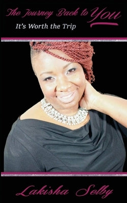 The Journey Back to You: It's Worth the Trip by Sims, Tamika