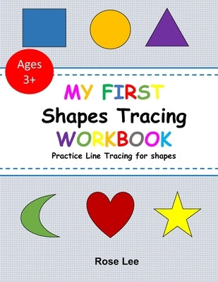 My First Shapes Tracing Workbook by Lee, Rose