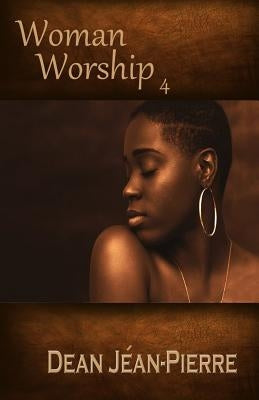Woman Worship 4 by Jean-Pierre, Dean