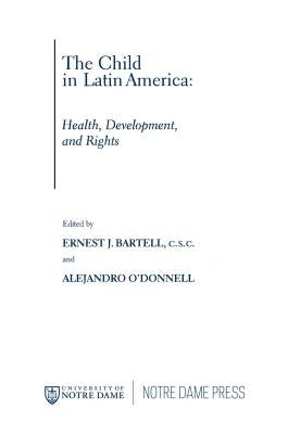 Child in Latin America: Health, Development, and Rights by Bartell, Ernest J.