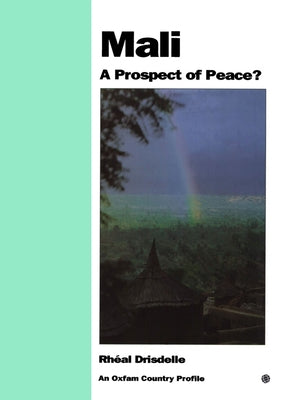 Mali: A Prospect of Peace? by Drisdelle, Rheal