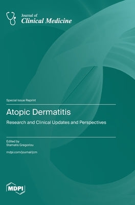 Atopic Dermatitis: Research and Clinical Updates and Perspectives by Gregoriou, Stamatis