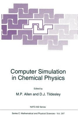 Computer Simulation in Chemical Physics by Allen, M. P.