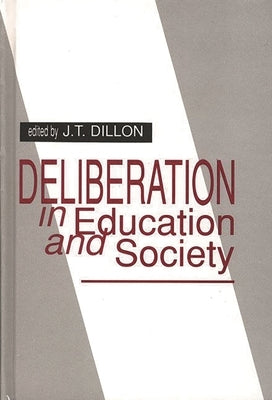 Deliberation in Education and Society by Dillon, Jt