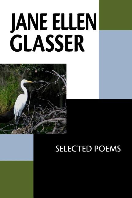 Jane Ellen Glasser: Selected Poems by Arthur, Robert P.