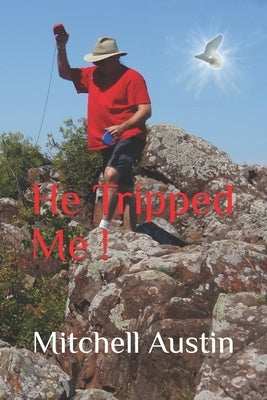 He Tripped Me! by Austin, Mitchell