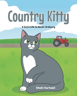 Country Kitty: A Cat's Life is Never Ordinary by Hartsell, Shelli
