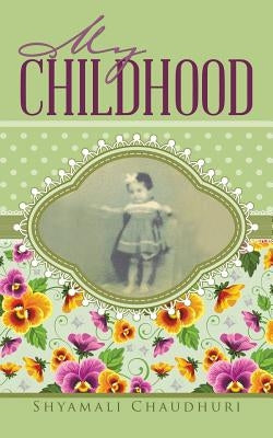 My Childhood by Chaudhuri, Shyamali