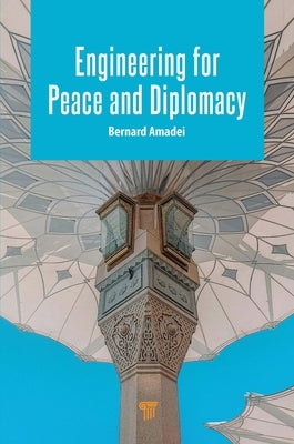 Engineering for Peace and Diplomacy by Amadei, Bernard
