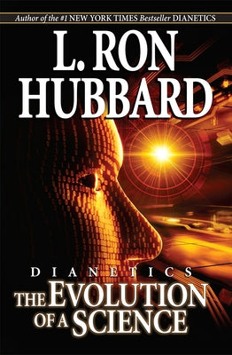 Dianetics: The Evolution of a Science by Hubbard, L. Ron
