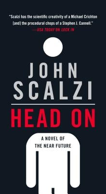 Head on: A Novel of the Near Future by Scalzi, John