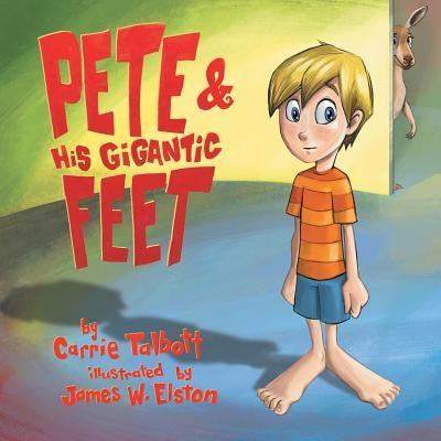 Pete and His Gigantic Feet by Talbott, Carrie