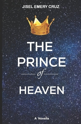 The Prince of Heaven by Cruz, Jisel Emery