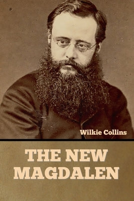 The New Magdalen by Collins, Wilkie