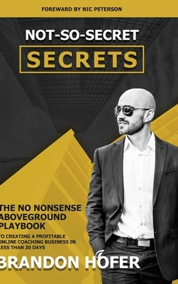Not So Secret Secrets by Hofer, Brandon