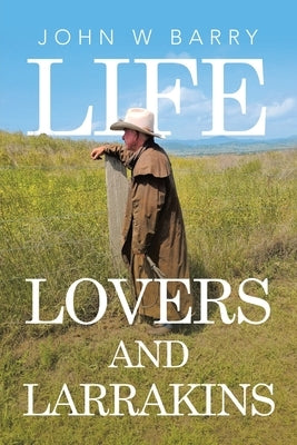 Life Lovers and Larrakins by Barry, John W.
