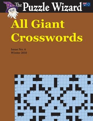 All Giant Crosswords No. 6 by The Puzzle Wizard