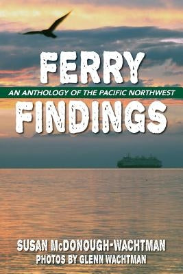 Ferry Findings by McDonough-Wachtman, Susan
