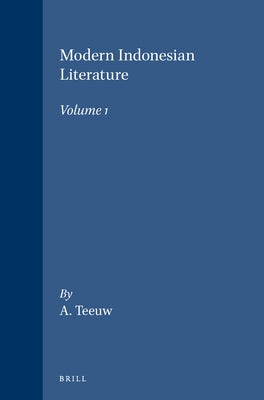 Modern Indonesian Literature, Volume 1 by Teeuw, A.