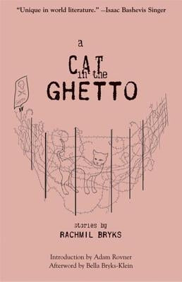 A Cat in the Ghetto by Bryks, Rachmil