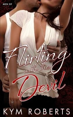 Flirting with the Devil by Roberts, Kym