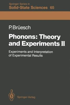Phonons: Theory and Experiments II: Experiments and Interpretation of Experimental Results by Brüesch, Peter