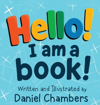 Hello! I Am a Book! by Chambers, Daniel
