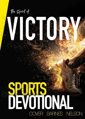 The Spirit of Victory: Sports Devotional by Dover, Jeremy