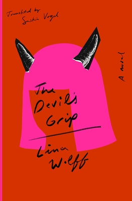 The Devil's Grip by Wolff, Lina