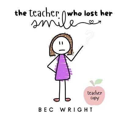 The Teacher Who Lost Her Smile by Wright, Bec