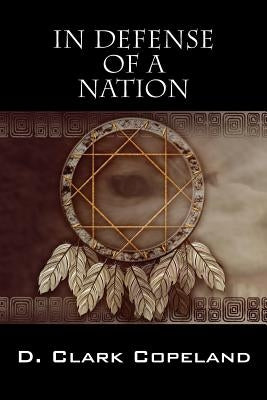 In Defense of a Nation by Copeland, D. Clark