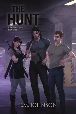 The Hunt: A Division 53 Novel Book Three by Johnson, E. M.