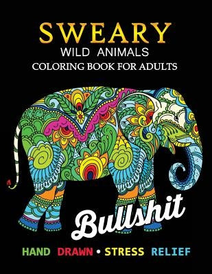 Sweary Wild Animals Coloring Book: Swear Word Adults Coloring Book by Tiny Cactus Publishing