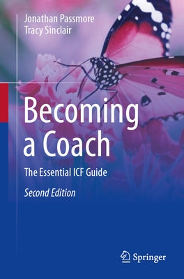 Becoming a Coach: The Essential Icf Guide by Passmore, Jonathan