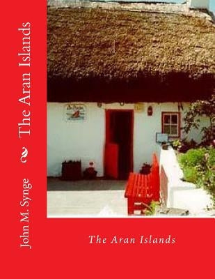 The Aran Islands by Synge, John M.