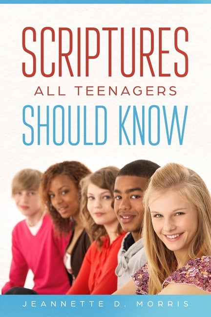 Scriptures All Teenagers Should Know by Bell, Shelia E.