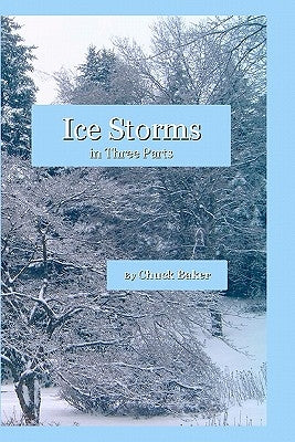 Ice Storms by Baker, Chuck