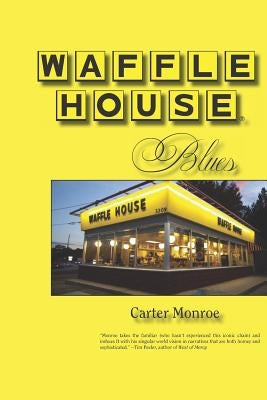 Waffle House Blues by Monroe, Carter