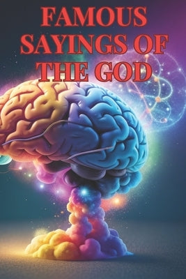 Famous Sayings of the God: Inspiring Words from the Divine by Pathirana, Buddhika Ruwan