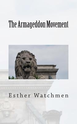 The Armageddon Movement by Watchmen, Esther