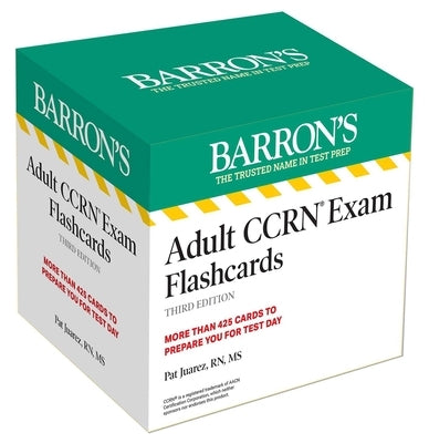 Adult Ccrn Exam Flashcards, Third Edition: Up-To-Date Review and Practice + Sorting Ring for Custom Study by Juarez, Pat