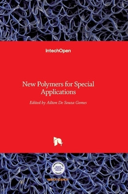 New Polymers for Special Applications by de Souza Gomes, Ailton