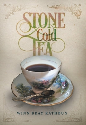 Stone Cold Tea by Rathbun, Winn Bray
