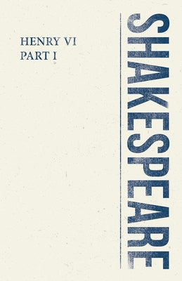 Henry VI, Part I by Shakespeare, William