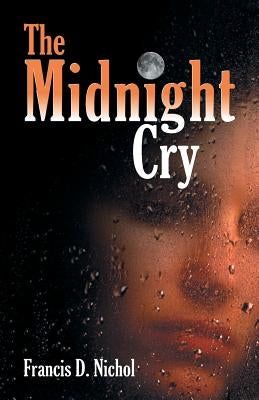 The Midnight Cry by Nichol, Francis D.