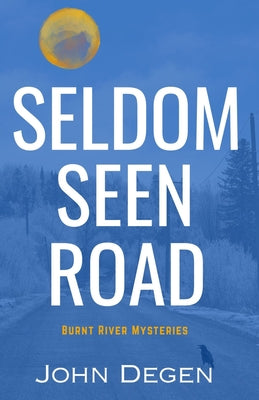 Seldom Seen Road by Degen, John